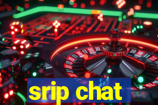 srip chat